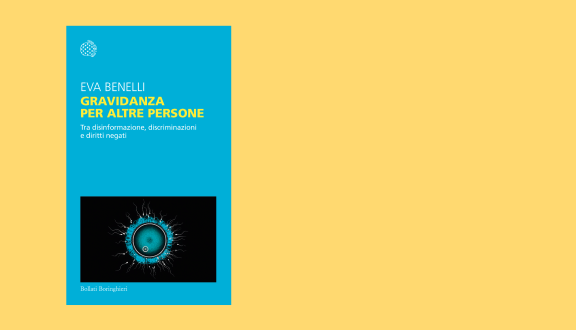 Cover del libro di Eva Benelli "Gravidanza per altre persone. Tra disinformazione,  discriminazioni e diritti negati", Bollati Boringhieri editore